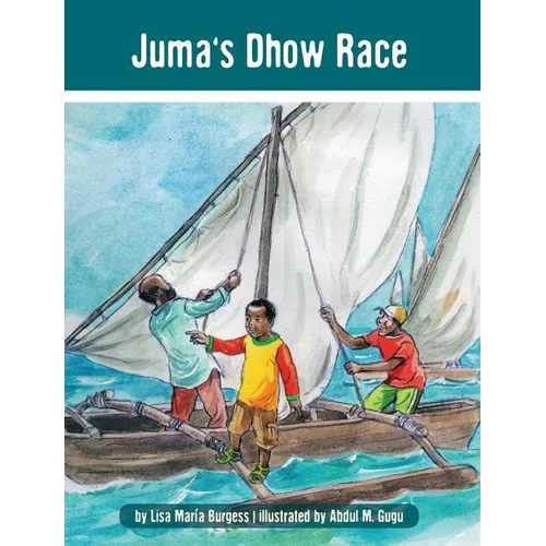 Juma's Dhow Race: The Tanzania Juma Stories - Hardcover