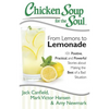 Chicken Soup for the Soul: From Lemons to Lemonade: 101 Positive, Practical, and Powerful Stories about Making the Best of a Bad Situation - Paperback