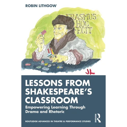 Lessons from Shakespeare's Classroom: Empowering Learning Through Drama and Rhetoric - Paperback