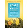 Awake and Ready: How to Work with Energy and Motivate Anyone - Paperback
