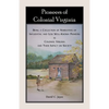 Pioneers of Colonial Virginia: Being a Collection of Narratives of Influential and Less Well-Known Pioneers in Colonial Virginia and their impact on - Paperback