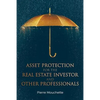 Asset Protection for the Real Estate Investor and Other Professionals - Paperback