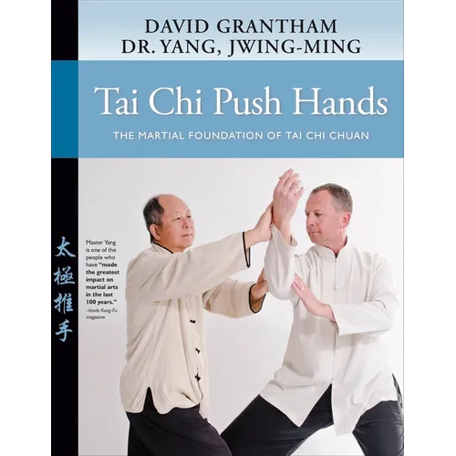 Tai CHI Push Hands: The Martial Foundation of Tai CHI Chuan - Paperback