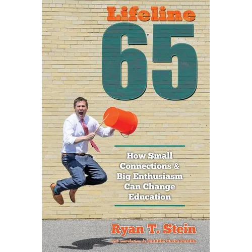 Lifeline 65: How Small Connections and Big Enthusiasm Can Change Education - Paperback