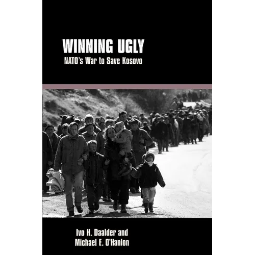 Winning Ugly: Nato's War to Save Kosovo - Paperback