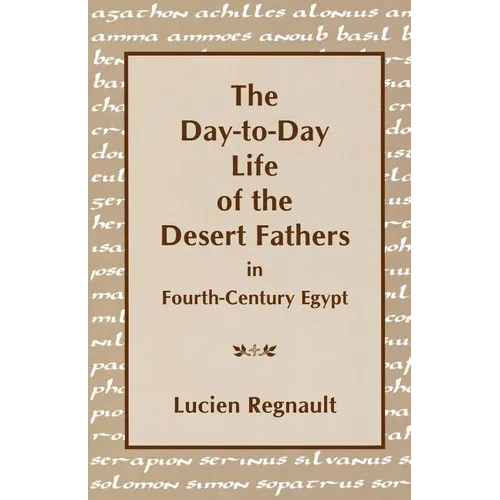 The Day-To-Day Life of the Desert Fathers in Fourth-Century Egypt - Paperback