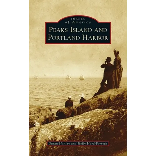 Peaks Island and Portland Harbor - Hardcover