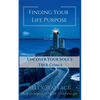 Finding Your Life Purpose - Uncover Your Soul's True Goals - Paperback