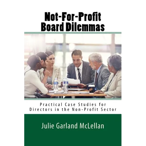 Not-For-Profit Board Dilemmas: Practical Case Studies for Directors in the Non-Profit Sector - Paperback