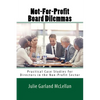 Not-For-Profit Board Dilemmas: Practical Case Studies for Directors in the Non-Profit Sector - Paperback