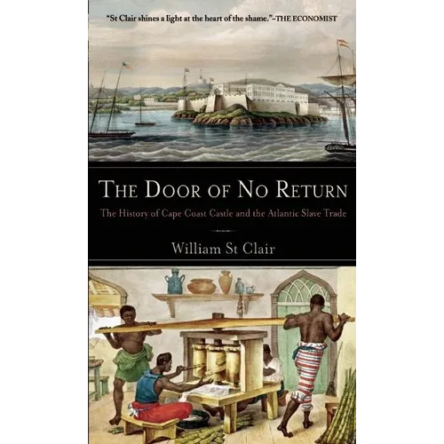 The Door of No Return: The History of Cape Coast Castle and the Atlantic Slave Trade - Paperback
