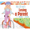 My Life with Losing a Parent - Paperback