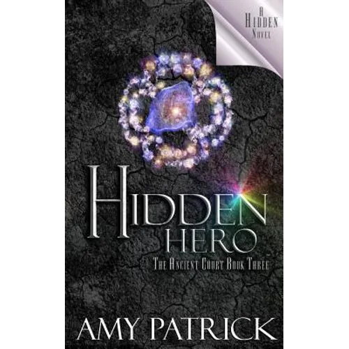 Hidden Hero, Book 3 of the Ancient Court Trilogy: A Hidden Novel - Paperback