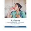 Asthma: Pathophysiology, Diagnosis and Treatment - Hardcover