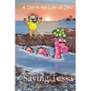 A Day in the Life of Dew: Saving Tessa - Paperback