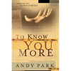 To Know You More: Cultivating the Heart of a Worship Leader - Paperback