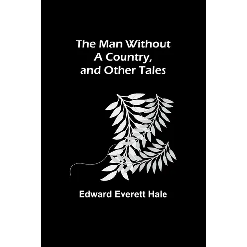 The Man Without a Country, and Other Tales - Paperback