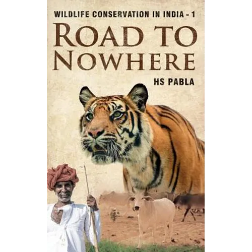Road to Nowhere: Wildlife Conservation in India-1 - Paperback