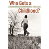 Who Gets a Childhood?: Race and Juvenile Justice in Twentieth-Century Texas - Paperback