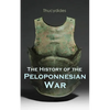 The History of the Peloponnesian War: Historical Account of the War Between Sparta and Athens - Paperback