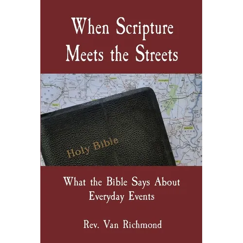 When Scripture Meets the Streets: What the Bible Says About Everyday Events - Paperback