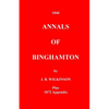 The Annals of Binghamton: And of the Country Connected with it, From the Earliest Settlement - Paperback