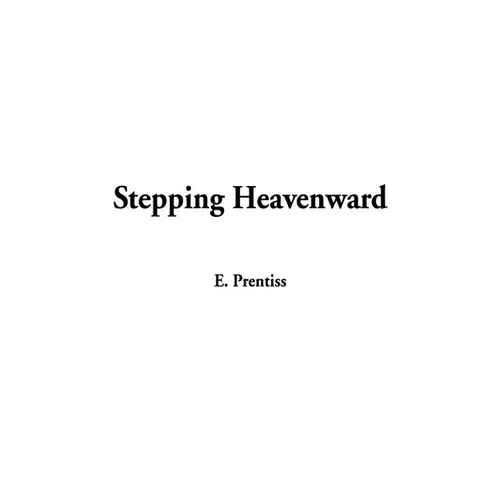 Stepping Heavenward - Hardcover
