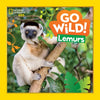 Go Wild! Lemurs - Hardcover