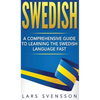 Swedish: A Comprehensive Guide to Learning the Swedish Language Fast - Hardcover