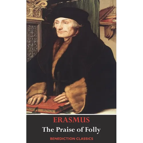The Praise of Folly (Illustrated by Hans Holbein) - Hardcover