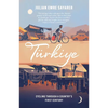 Turkiye: Cycling Through a Country's First Century - Hardcover