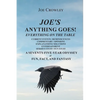 Joe's Anything Goes!: Everything on the Table, Current Events-Reminiscences, Commentary- Opinions, Explanations- Solutions, Entertainment, Serious Stu - Paperback