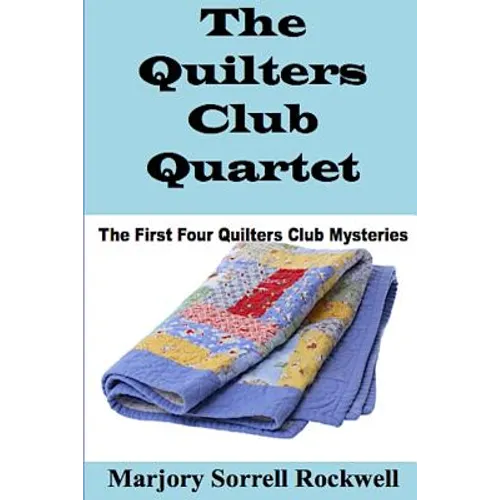 The Quilters Club Quartet: Volumes 1 - 4 in The Quilters Club Mystery Series - Paperback