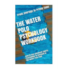 The Water Polo Psychology Workbook: How to Use Advanced Sports Psychology to Succeed in the Water Polo Pool - Paperback
