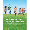 The Parenting Plan Workbook: A Comprehensive Guide to Building a Strong, Child-Centered Parenting Plan - Paperback