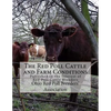The Red Poll Cattle and Farm Conditions: Published in the Interest of Red Poll Cattle Breeders - Paperback