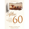 After 60: The secrets to achieving, happiness, health, and fulfillment in later life - Part II - Paperback