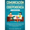 Comunicación en pareja y no más codependencia 2 libros en 1: Estrategias de desapego para solucionar cualquier conflicto con tu pareja y para poner un - Paperback