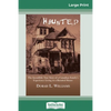 Haunted: The Incredible True Story of a Canadian Family's Experience Living in a Haunted House (16pt Large Print Edition) - Paperback