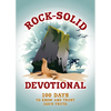 Rock-Solid Devotional: 100 Days to Know and Trust God's Truth - Paperback