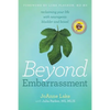 Beyond Embarrassment: reclaiming your life with neurogenic bladder and bowel - Paperback