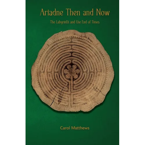 Ariadne Then and Now: The Labyrinth and the End of Times - Paperback