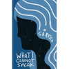 What I Cannot Speak - Paperback