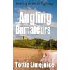 Angling Bumateurs: Book 5 in the Sell the Pig trilogy - Paperback