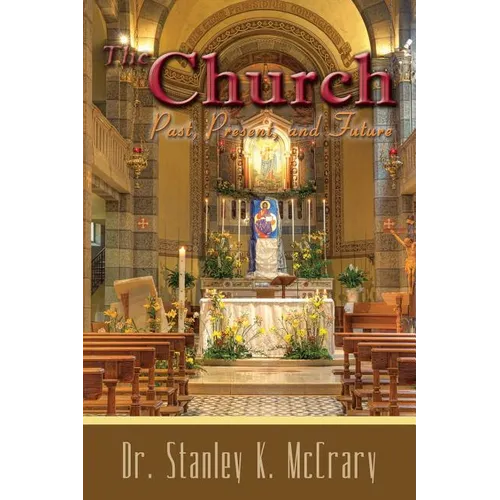 The Church, Past, Present and Future - Paperback
