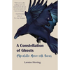 A Constellation of Ghosts: A Speculative Memoir with Ravens - Paperback