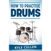 How To Practise Drums - Paperback