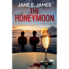 The Honeymoon: A totally addictive psychological thriller full of shocking twists - Paperback