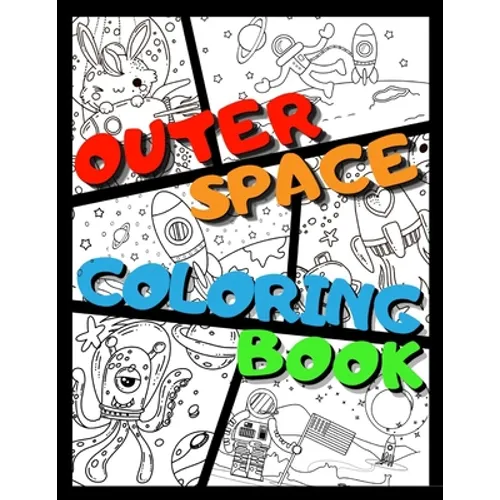 Outer Space Coloring Book: +31 Funny Astronomy Facts Educational Coloring Book for Kids Ages 4-12 Filled with Planets, Astronauts, Space Ships, R - Paperback