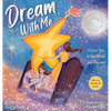 Dream With Me: I Love You to the Moon and Beyond (Mother and Daughter Edition) - Hardcover